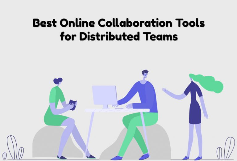 Best Online Collaboration Tools for Distributed Teams