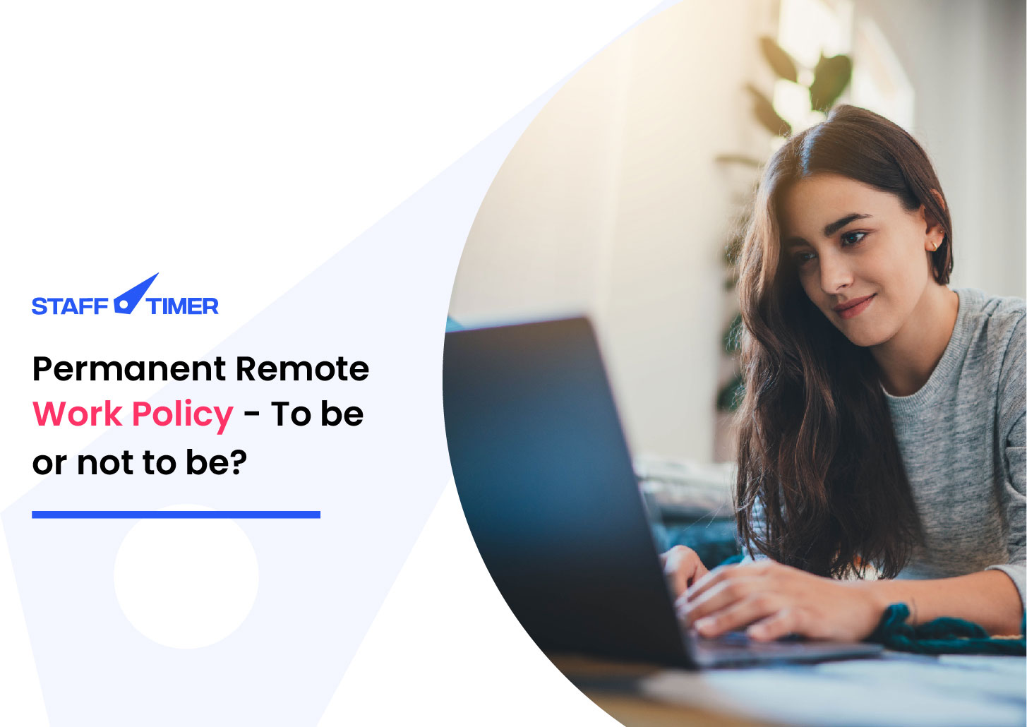 Permanent Remote Work Policy To be or not to be? Staff timer app